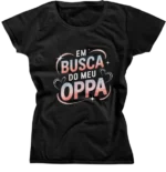 Camiseta Baby Look - Em Busca Do Meu Oppa