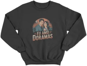 Moletom Careca - Eu Amo Doramas 02