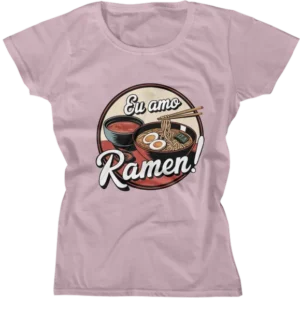 Camiseta Baby Look - Eu Amo Ramen 01