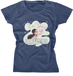 Camiseta Baby Look - Eu Sou Dorameira 03