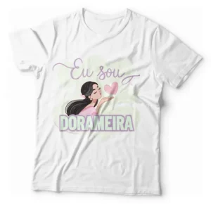 Camiseta Unissex - Eu Sou Dorameira 03