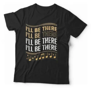 Camiseta Unissex - Ill Be There 01