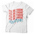 Camiseta Unissex - Ill Be There 02