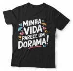 Camiseta Unissex - Minha Vida Parece Um Dorama 02