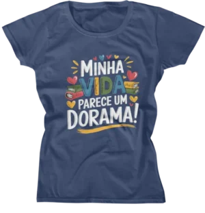 Camiseta Baby Look - Minha Vida Parece Um Dorama 03