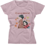 Camiseta Baby Look - O Amor Imortal