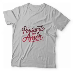 Camiseta Unissex - Pousando No Amor