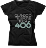 Camiseta Baby Look - Quando O Telefone Toca 406