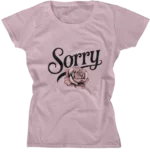 Camiseta Baby Look - Sorry The Rose