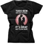 Camiseta Baby Look - Tudo Bem Nao Ser Normal 01