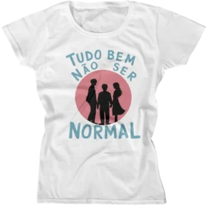 Camiseta Baby Look - Tudo Bem Nao Ser Normal 02
