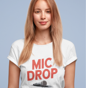 Mic Drop